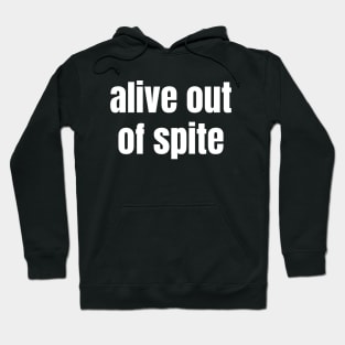 Alive Out Of Spite | Mental Health Awareness Day Hoodie